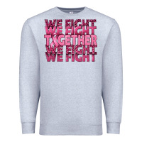Heather Grey Together We Fight Premium Sweatshirt - texasbilliewilder