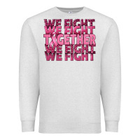 Oatmeal Heather Together We Fight Premium Sweatshirt - texasbilliewilder