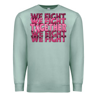 Seafoam Together We Fight Premium Sweatshirt - texasbilliewilder