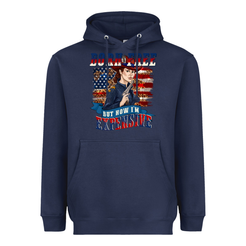 Born Free But Now Im Expensive Heavyweight Hoodie by texasbilliewilder | Teevron