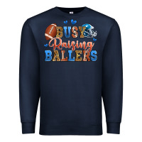 Navy busy raising ballers american football Premium Sweatshirt - Zillion Design Studio