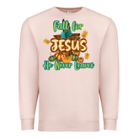 Pale Pink Fall for Jesus He Never Leaves Premium Sweatshirt - texasbilliewilder