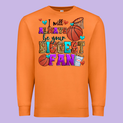 I Will Always Be Your Biggest Fan Basketball Premium Sweatshirt Designed By Zillion Design Studio