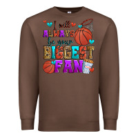 Chestnut i will always be your biggest fan basketball Premium Sweatshirt - Zillion Design Studio