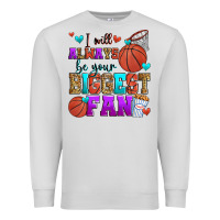 Dove Grey i will always be your biggest fan basketball Premium Sweatshirt - Zillion Design Studio