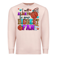 Pale Pink i will always be your biggest fan basketball Premium Sweatshirt - Zillion Design Studio