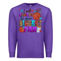 Purple i will always be your biggest fan basketball Premium Sweatshirt - Zillion Design Studio