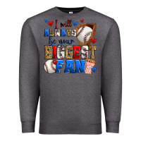 Charcoal Heather i will always be your biggest fan baseball Premium Sweatshirt - Zillion Design Studio