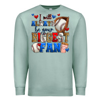 Seafoam i will always be your biggest fan baseball Premium Sweatshirt - Zillion Design Studio