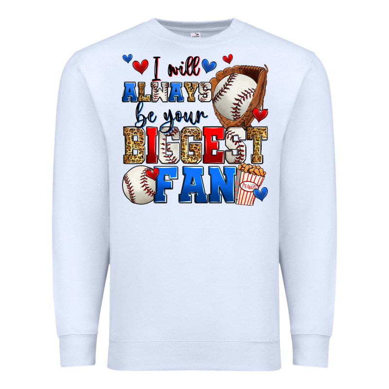 I Will Always Be Your Biggest Fan Baseball Premium Sweatshirt by Zillion Design Studio | Teevron