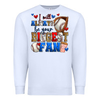 White i will always be your biggest fan baseball Premium Sweatshirt - Zillion Design Studio