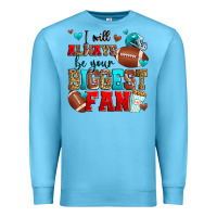 I Will Always Be Your Biggest Fan American Footbal Premium Sweatshirt | Teevron