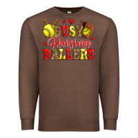 Chestnut busy raising ballers softball Premium Sweatshirt - Zillion Design Studio