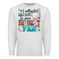 I Will Always Be Your Biggest Fan Volleyball Premium Sweatshirt | Teevron