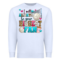 White i will always be your biggest fan volleyball Premium Sweatshirt - Zillion Design Studio
