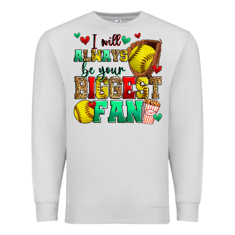 I Will Always Be Your Biggest Fan Softball Premium Sweatshirt by Zillion Design Studio | Teevron