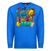 True Royal i will always be your biggest fan softball Premium Sweatshirt - Zillion Design Studio