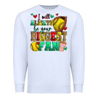 White i will always be your biggest fan softball Premium Sweatshirt - Zillion Design Studio