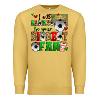 Antique Gold i will always be your biggest fan soccer Premium Sweatshirt - Zillion Design Studio