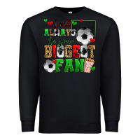 Black i will always be your biggest fan soccer Premium Sweatshirt - Zillion Design Studio