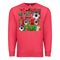 Cardinal i will always be your biggest fan soccer Premium Sweatshirt - Zillion Design Studio