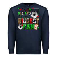 Navy i will always be your biggest fan soccer Premium Sweatshirt - Zillion Design Studio