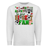 Oatmeal Heather i will always be your biggest fan soccer Premium Sweatshirt - Zillion Design Studio