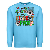 Ocean Blue i will always be your biggest fan soccer Premium Sweatshirt - Zillion Design Studio