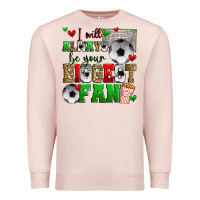Pale Pink i will always be your biggest fan soccer Premium Sweatshirt - Zillion Design Studio
