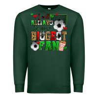 Sports Green i will always be your biggest fan soccer Premium Sweatshirt - Zillion Design Studio