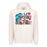 Pale Pink her fighting is our fight Premium Hoodie - AdoDesignShop