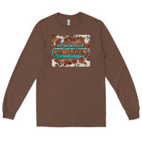 Chestnut not perfect just forgiven Long Sleeve Tee - BarkalooDesign