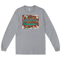 Heather Grey not perfect just forgiven Long Sleeve Tee - BarkalooDesign
