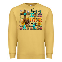 Antique Gold this is how i fight my battles Premium Sweatshirt - Zillion Design Studio
