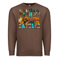 Chestnut this is how i fight my battles Premium Sweatshirt - Zillion Design Studio