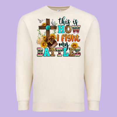 This Is How I Fight My Battles Premium Sweatshirt Designed By Zillion Design Studio