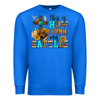 True Royal this is how i fight my battles Premium Sweatshirt - Zillion Design Studio