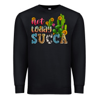 Black not today succa Premium Sweatshirt - Zillion Design Studio