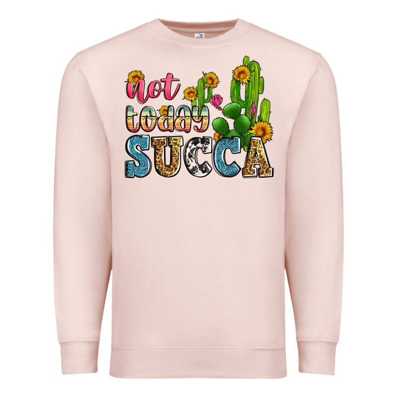 Not Today Succa Premium Sweatshirt by Zillion Design Studio | Teevron