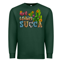 Sports Green not today succa Premium Sweatshirt - Zillion Design Studio