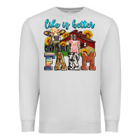 Dove Grey life is better on the farm Premium Sweatshirt - Zillion Design Studio