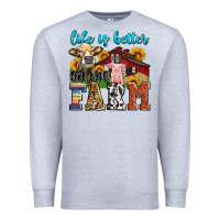 Heather Grey life is better on the farm Premium Sweatshirt - Zillion Design Studio