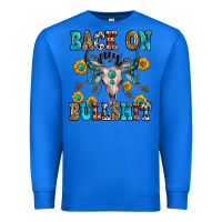 True Royal back on my bullshit Premium Sweatshirt - Zillion Design Studio