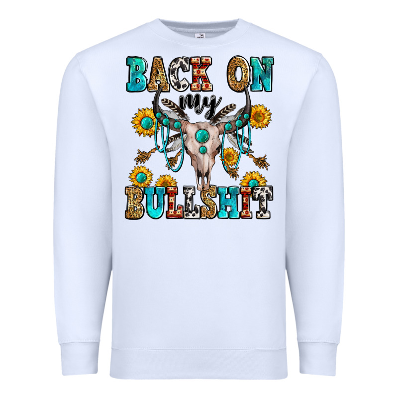 Back On My Bullshit Premium Sweatshirt by Zillion Design Studio | Teevron