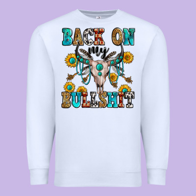 Back On My Bullshit Premium Sweatshirt Designed By Zillion Design Studio