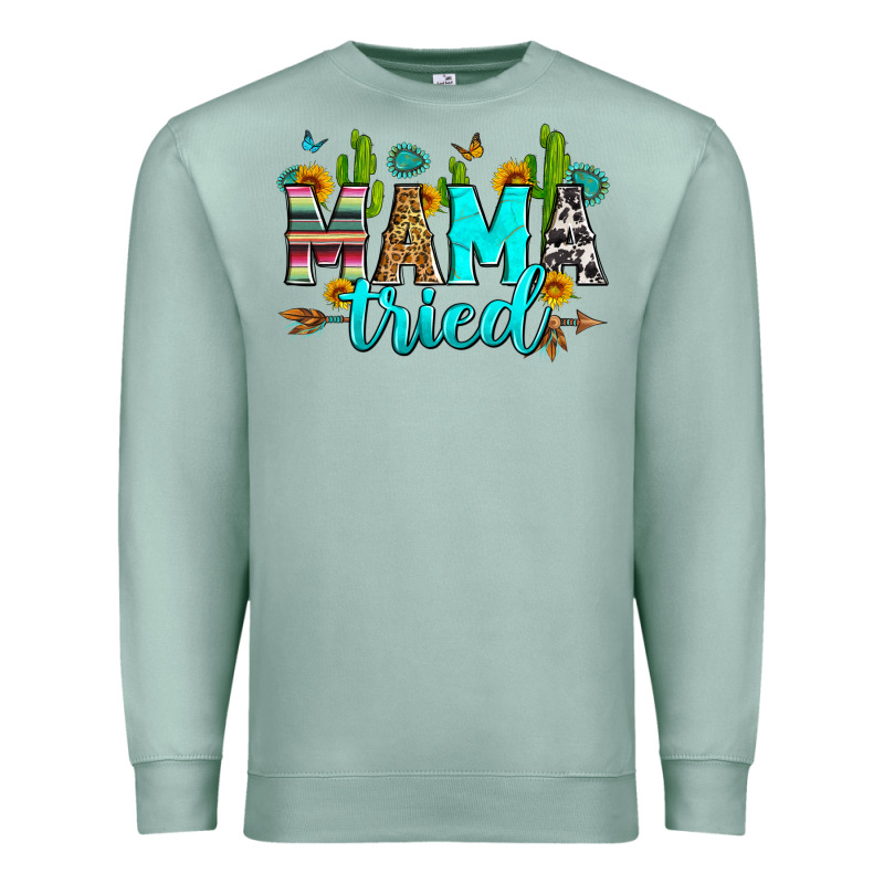 Mama Tried Premium Sweatshirt by Zillion Design Studio | Teevron