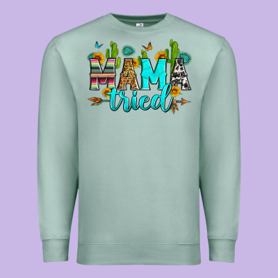 Mama Tried Premium Sweatshirt Designed By Zillion Design Studio