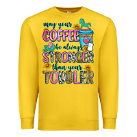 Lemon may your coffee be always stronger than your toodl Premium Sweatshirt - Zillion Design Studio