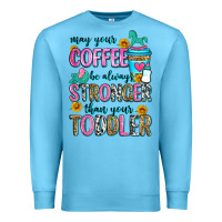 Ocean Blue may your coffee be always stronger than your toodl Premium Sweatshirt - Zillion Design Studio