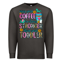 Smoke may your coffee be always stronger than your toodl Premium Sweatshirt - Zillion Design Studio